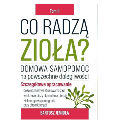 Książka "Co radzą zioła?" Bartosz Jemiola Tom II