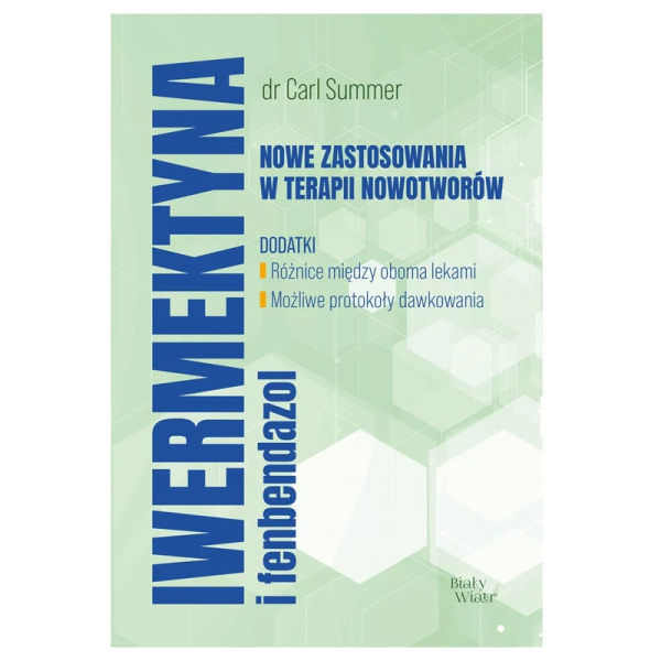 Książka "Iwermektyna i fenbendazol" dr Carl Summer